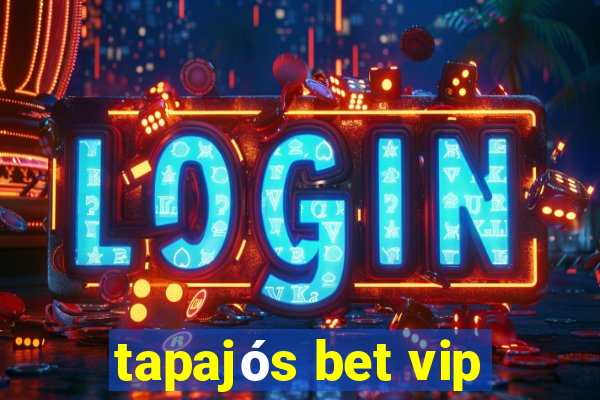 tapajós bet vip