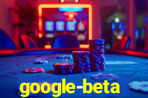 google-beta