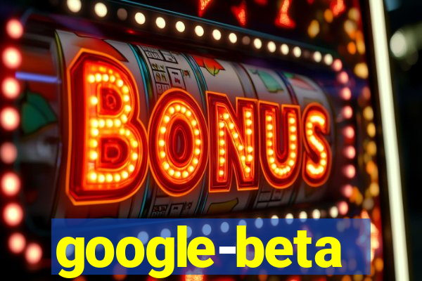 google-beta