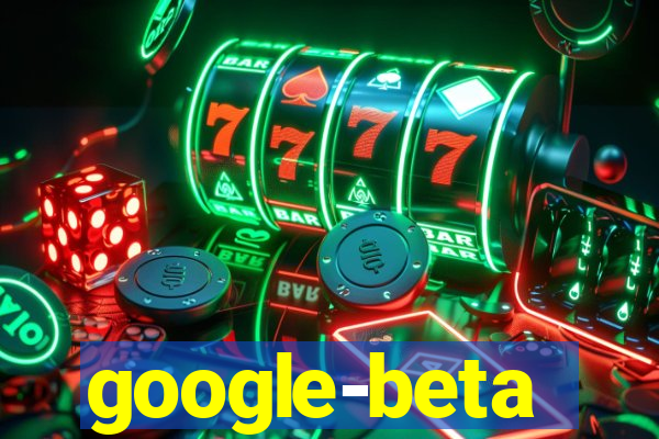 google-beta