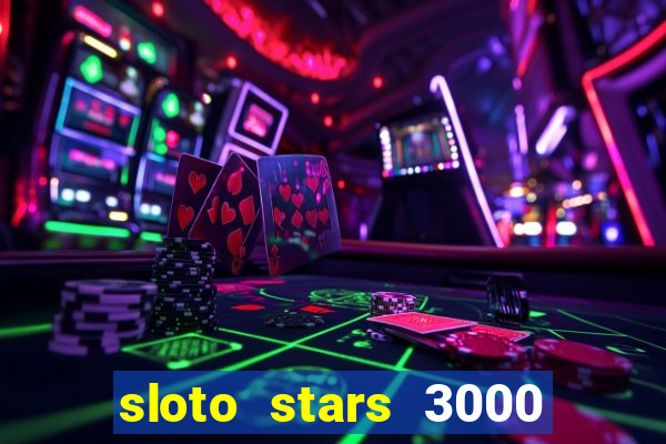 sloto stars 3000 casino games