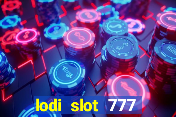 lodi slot 777 casino online