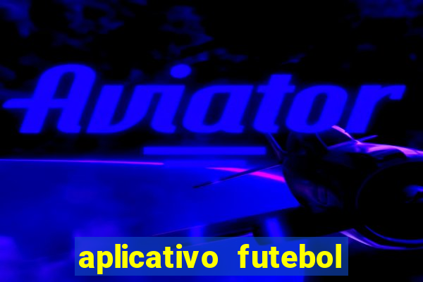 aplicativo futebol da hora 3.7