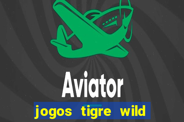 jogos tigre wild fortune tiger