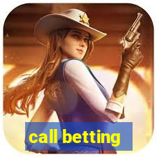 call betting