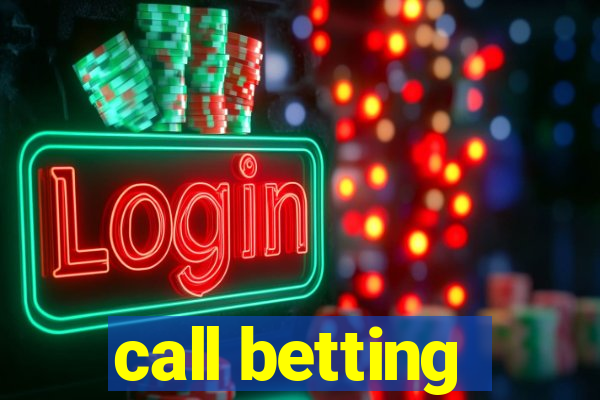 call betting