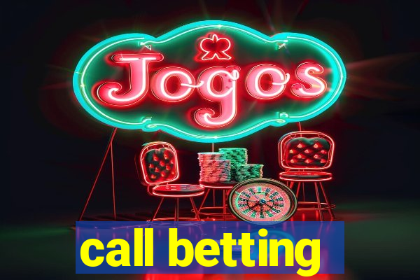 call betting