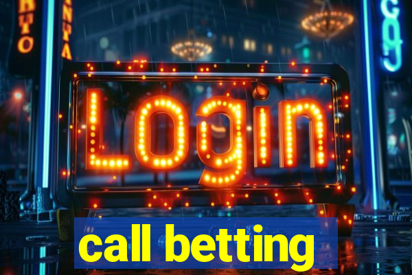 call betting