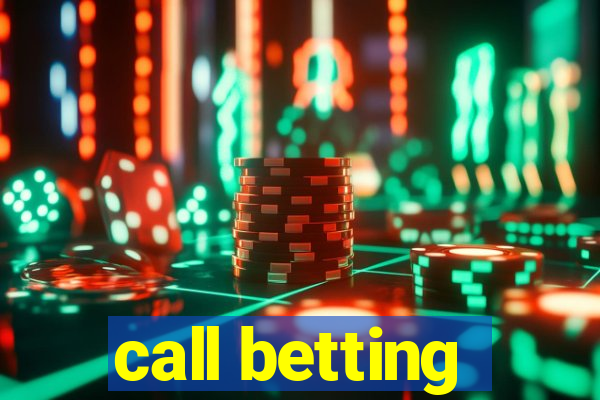 call betting