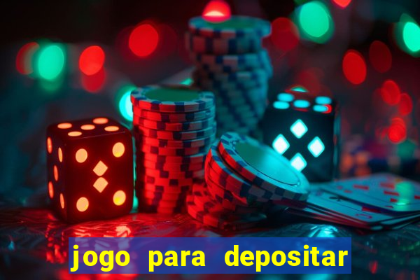 jogo para depositar 1 real