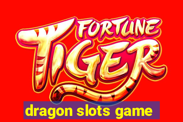 dragon slots game