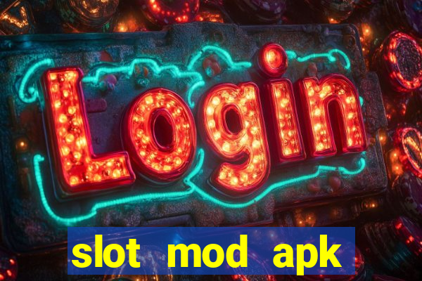 slot mod apk unlimited money