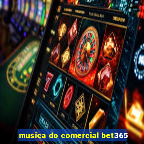 musica do comercial bet365