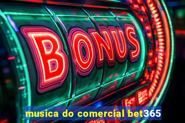 musica do comercial bet365