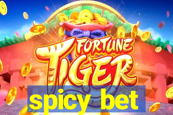 spicy bet