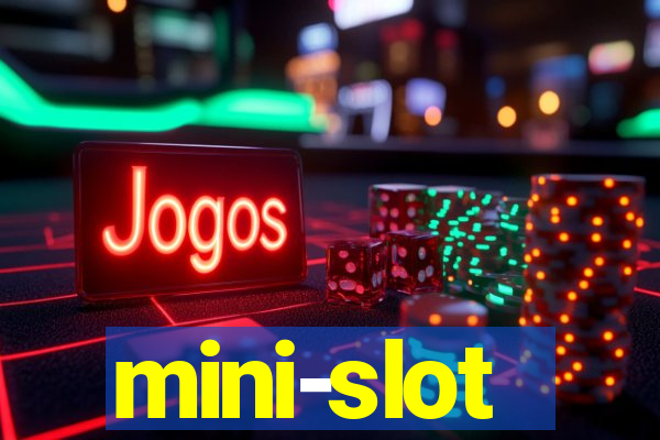 mini-slot