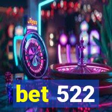 bet 522