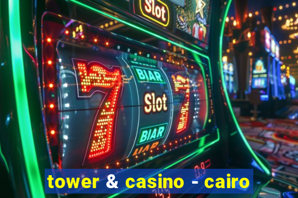 tower & casino - cairo