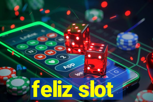 feliz slot