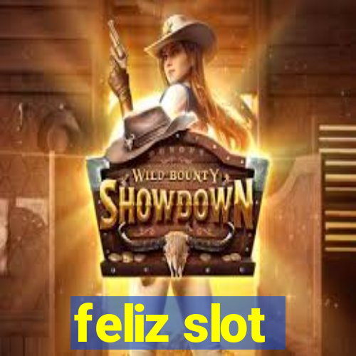 feliz slot