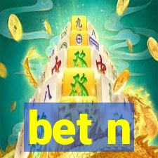 bet n