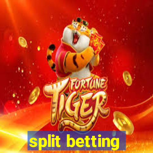 split betting