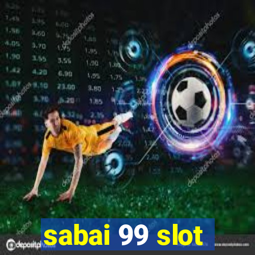 sabai 99 slot