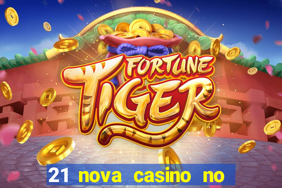 21 nova casino no deposit bonus