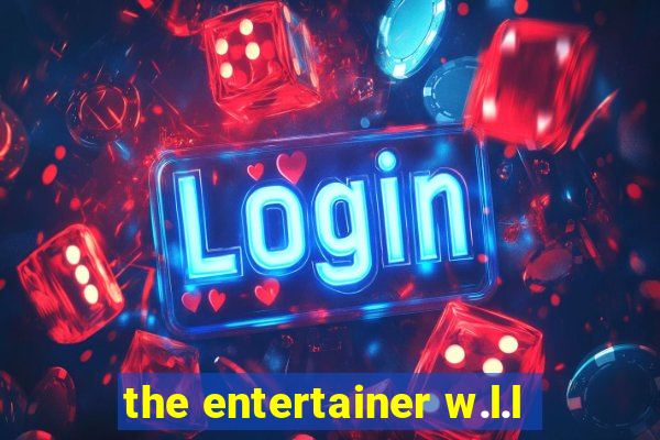 the entertainer w.l.l