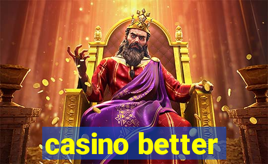 casino better