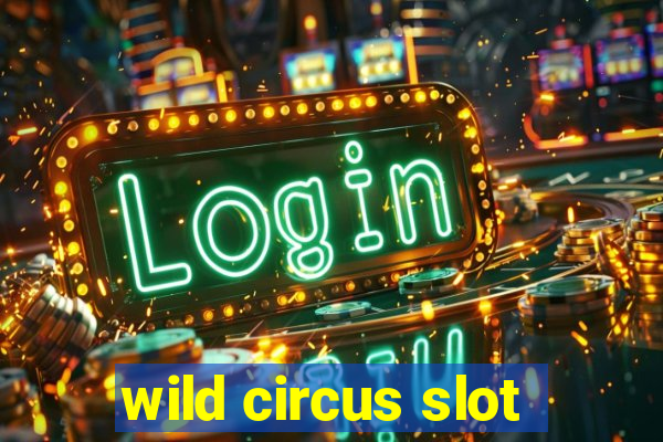 wild circus slot