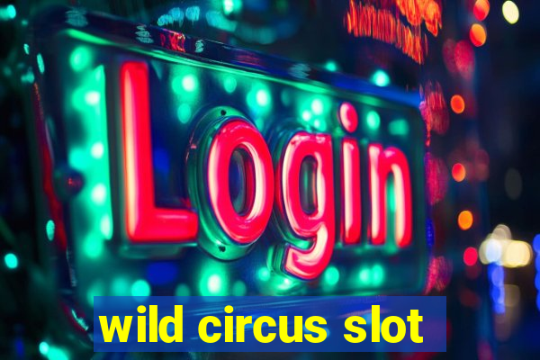 wild circus slot