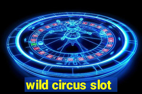 wild circus slot