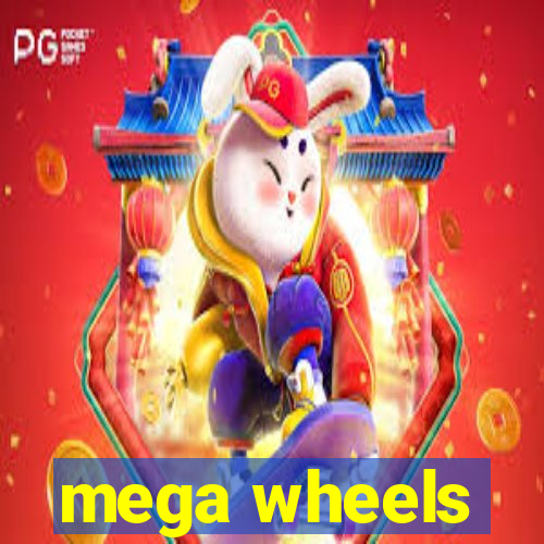 mega wheels