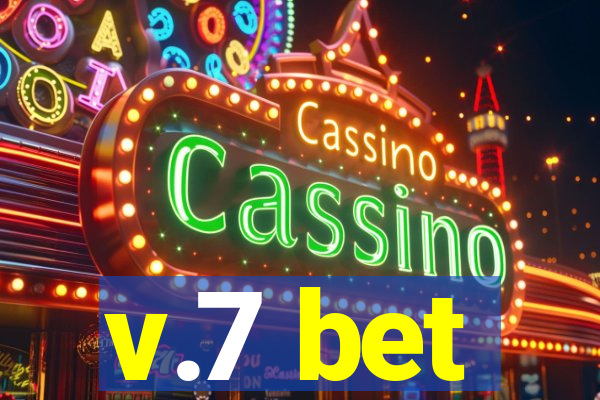 v.7 bet