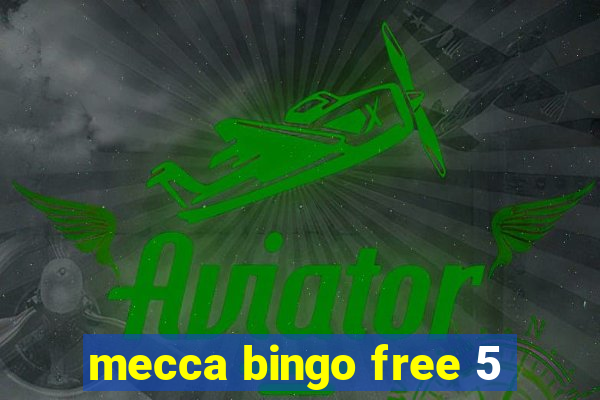 mecca bingo free 5