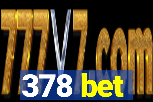 378 bet