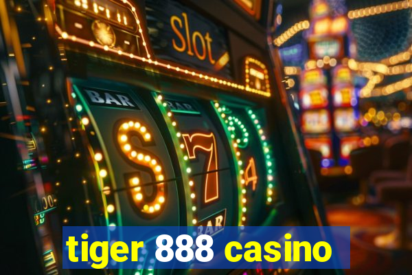 tiger 888 casino