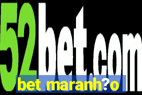 bet maranh?o