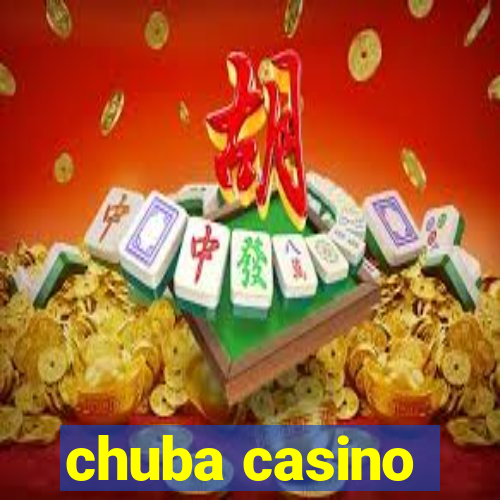 chuba casino