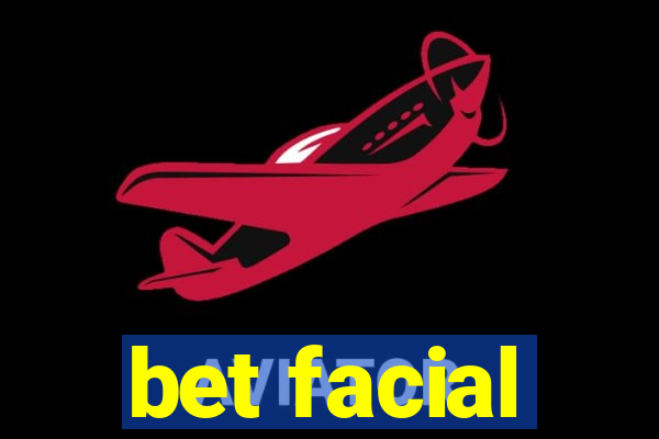 bet facial