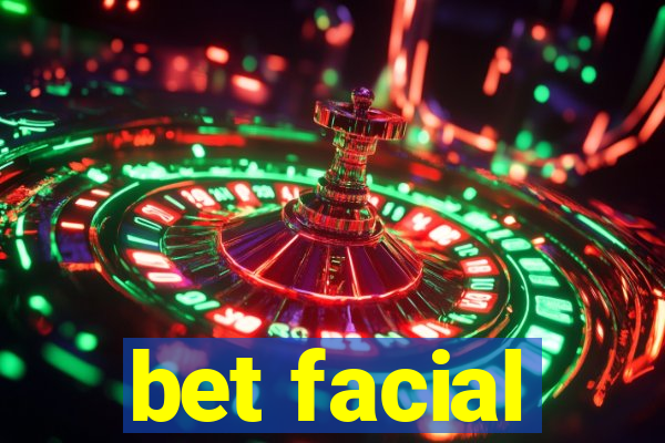 bet facial