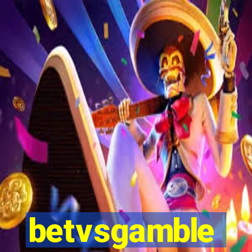 betvsgamble