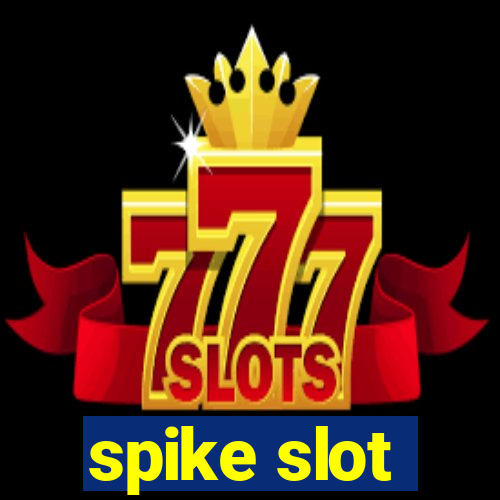 spike slot