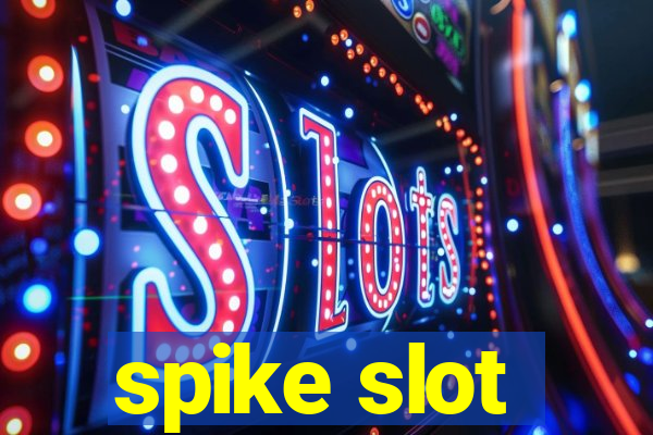 spike slot