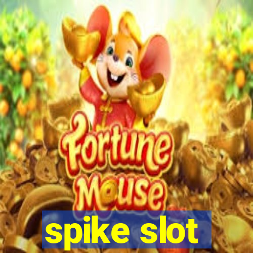 spike slot