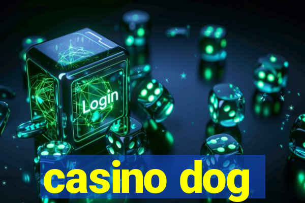 casino dog