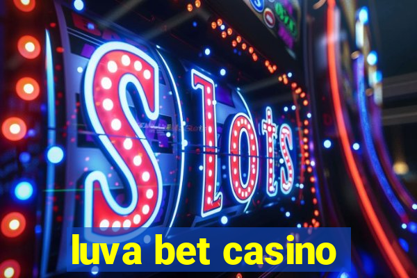 luva bet casino