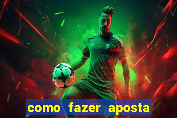 como fazer aposta no jogo de futebol