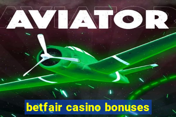 betfair casino bonuses